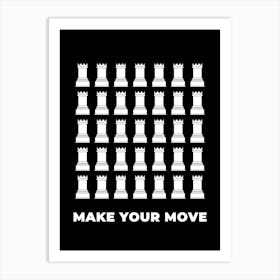 Make Your Move white and back Art Print