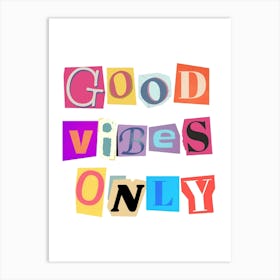 Good Vibes Only Art Print