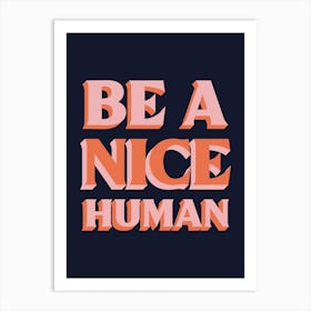 Navy And Pink Typographic Be A Nice Human Art Print