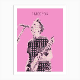 I Miss You Mark Hoppus Art Print