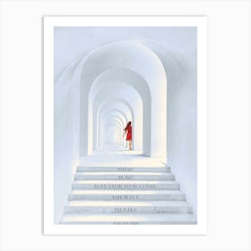 THERE IS NO ELEVATOR TO SUCCESS. YOU HAVE TO TAKE THE STAIRS. Art Print