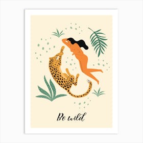 Be Wild Woman With Leopard Art Print