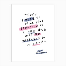 Tomorrow is a New Day - L.M. Montgomery Art Print