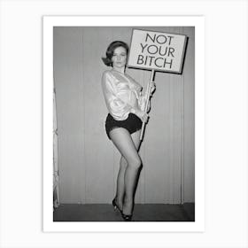 Not Your Bitch Feminist Woman Empowerment Art Print