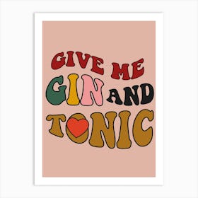 Give Me Gin And Tonic Pink Art Print