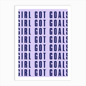 Girl Got Goals Art Print