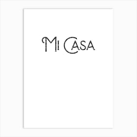 Mi Casa Art Print