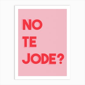 No Te Jode Art Print