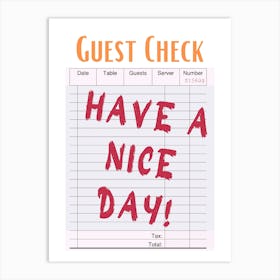 Guest Check Have A Nice Day Art Print