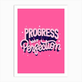 Progress Not Perfection Art Print