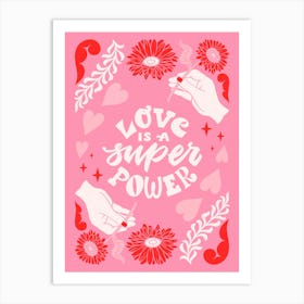 Love Is A Super Power Art Print