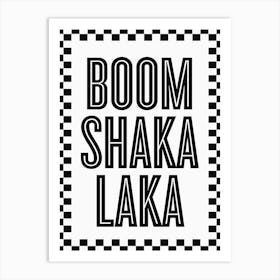 Boom Shaka Laka - Funny Poster Wall Art Print Art Print