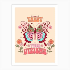 Trust Your Visions Art Print