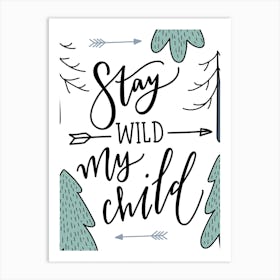 Stay Wild My Child Art Print
