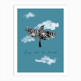 Free As A Bird Art Print