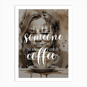 Coffee Love, coffee love, love in coffee, coffee moments, love and coffee, coffee break, gift, coffee enjoyment, morning routine, love in the morning, coffee art, birthday, coffee lover, heart and coffee, coffee love story, woman Art Print