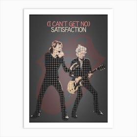 (I Can T Get No) Satisfaction ? The Rolling Stones ? Mick Jagger And Keith Richards 1 Art Print