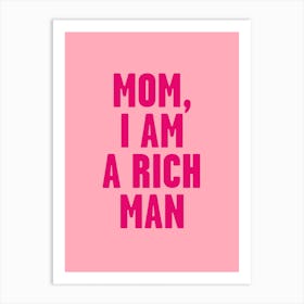 Mom, I Am A Rich Man In Pink Art Print