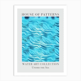 House Of Patterns Under The Sea Water 18 Art Print