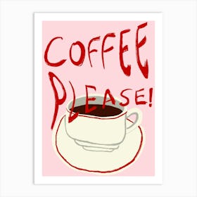 Coffee Please Art Print