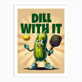 Dill With It Art Print