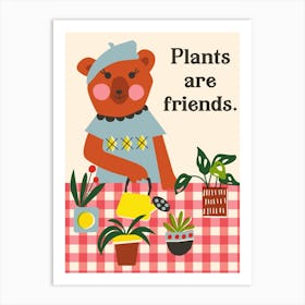 Plants Are Friends Art Print