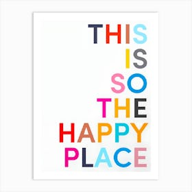 This Is So The Happy Place Art Print