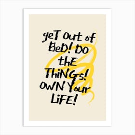 Get Out Of Bed Art Print