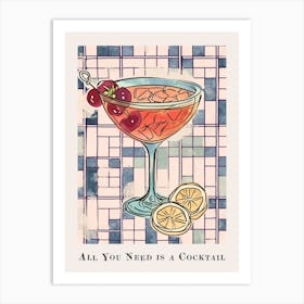 All You Need Is A Cocktail Tile Poster 2 Art Print