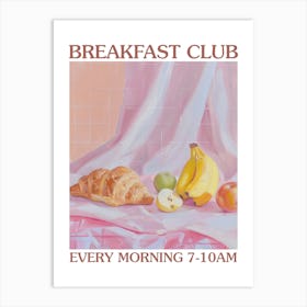Breakfast Club Bread, Croissants And Fruits 4 Art Print