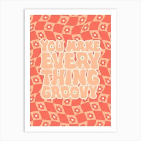 You Make Everything Groovy on Pink Fuzz Psychedelic Wavy Checkerboard Art Print