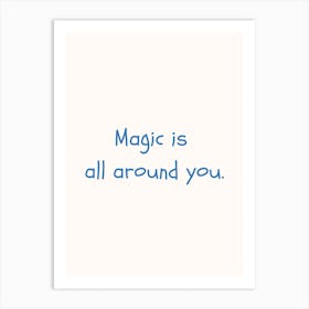 Magic Is All Around You Blue Quote Poster Art Print