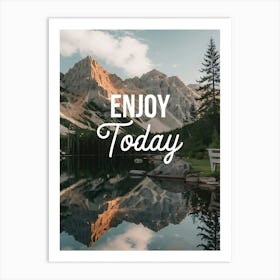 Enjoy Today also Art Print