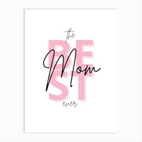 Best Mom Ever Art Print