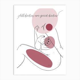 All Bodies Are Good Bodies Art Print