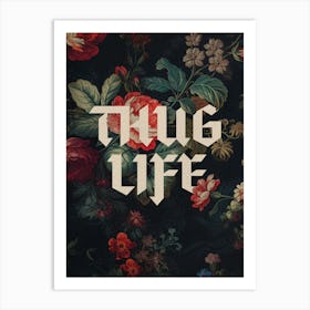 Thug Life Floral Art Print