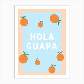 Hola Guapa Art Print