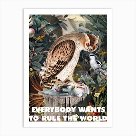 Everybody Wants To Rule The World Art Print