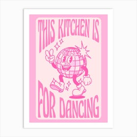 This Kitchen Is For Dancing Art Print