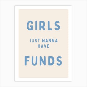 Girls Just Wanna Have Funds | Oatmeal And Black Art Print