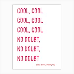 Jake Peralta, Quote, Brooklyn 99, Cool No Doubt, US, TV, Wall Print 1 Art Print
