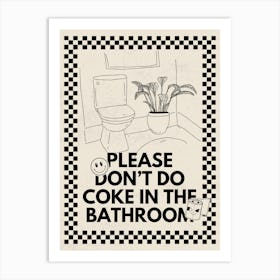 Please Don’t Do Coke In The Bathroom | Funny Vulgar Bathroom 5 Art Print