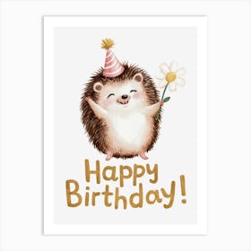 Happy Birthday Hedgehog.23 Art Print