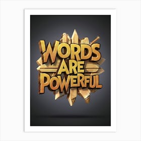 Words Are Powerful Art Print