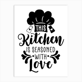 This Kitchen Is Seasoned With Love Art Print