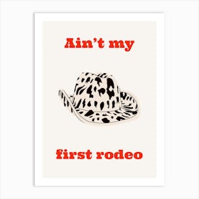 First Rodeo Cowboy Ha Art Print