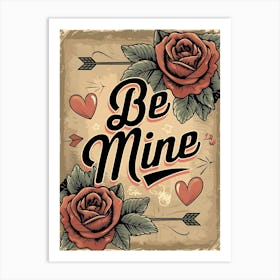 Be Mine Art Print