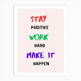 Stay Positive Art Print