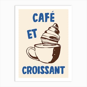 Coffee And Croissant Art Print