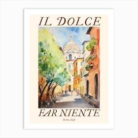 Il Dolce Far Niente Rome, Italy Watercolour Streets 8 Poster Art Print